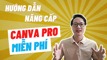 Hướng Dẫn Nâng Cấp Tài Khoản Canva Pro Miễn Phí | Canva Pro