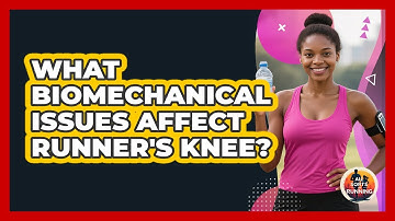 What Biomechanical Issues Affect Runner