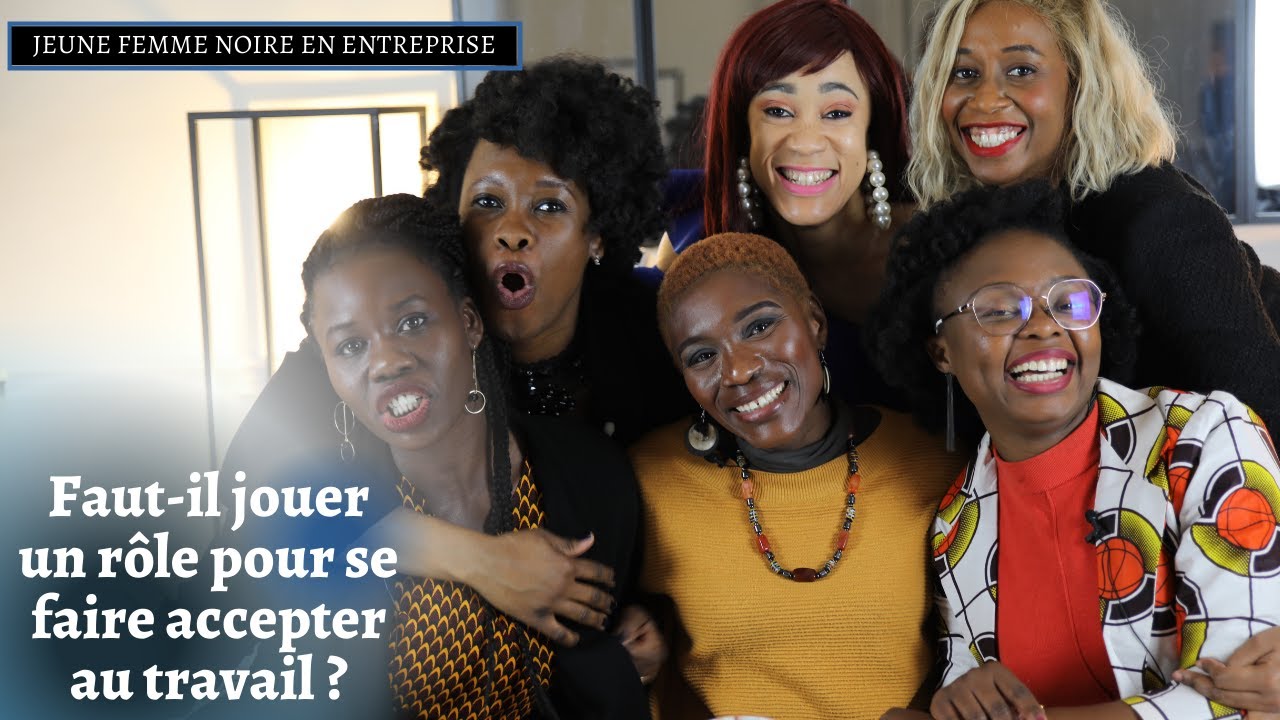 Femme Noire en entreprise - Faut il jouer un rôle pour se faire accepter au travail