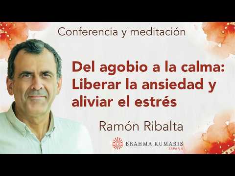 Meditación y conferencia:“Del agobio a la calma: Liberar la ansiedad y aliviar el estrés, con Ramón