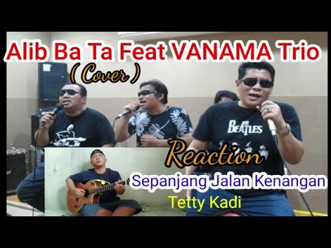 Pertama dalam sejarah‼️ , Alip Ba Ta Feat Vanama Trio || Sepanjang Jalan Kenangan - Cipt. Tetty Kadi