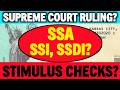 SUPREME COURT RULING? STIMULUS PAYMENT CHECKS LATEST NEWS SSI SSDI VA?