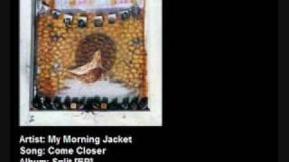 Watch My Morning Jacket Come Closer video