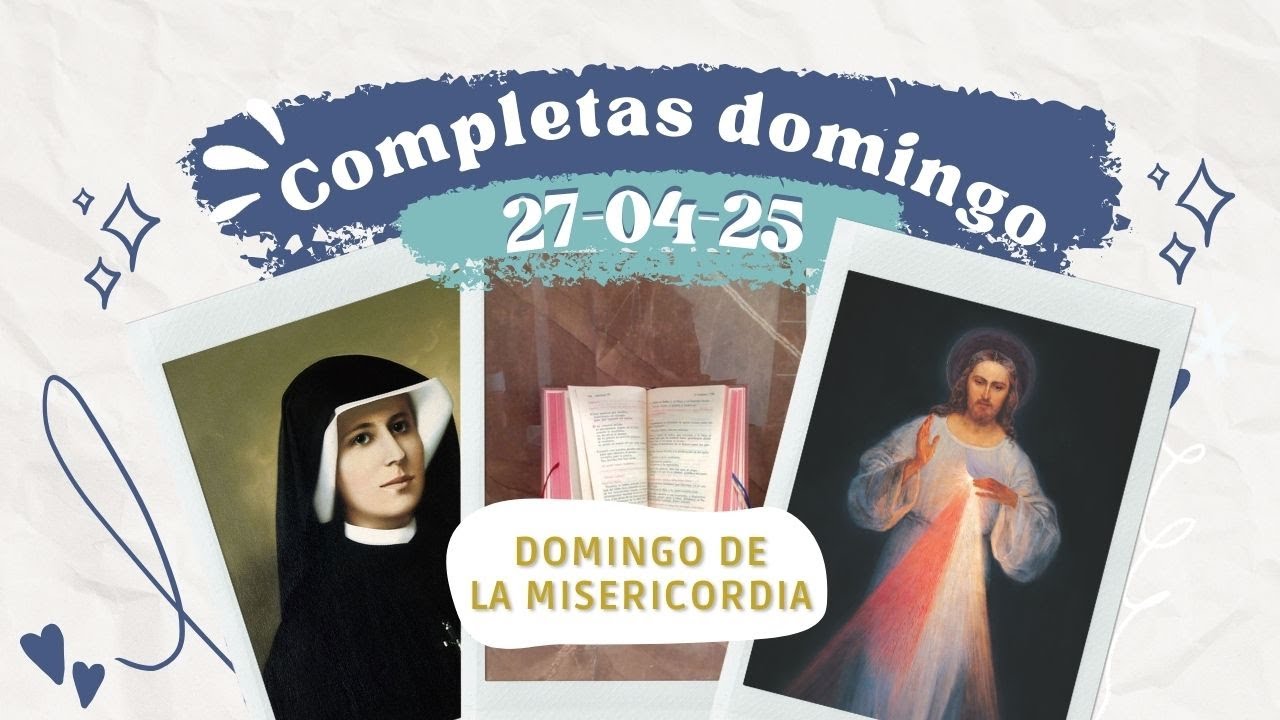 COMPLETAS DE HOY DOMINGO 27 DE ABRIL 2025 | DOM II DE PASCUA - YouTube