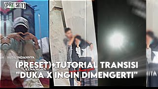 (preset) tutorial transisi lagu 'duka X karena wanita ingin dimengerti'