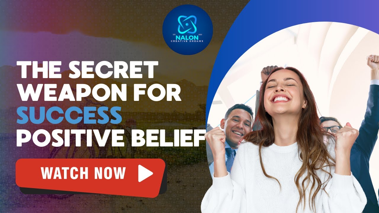 The Secret Weapon for Success Positive Belief YouTube