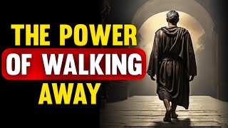 HOW WALKING AWAY CAN BE YOUR GREATEST POWER | stoicism today | Stoicism | Stoic Spread