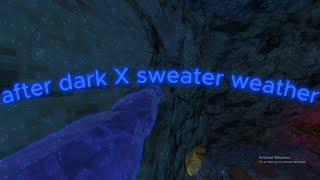 after dark X sweater weather | gorilla tag montage