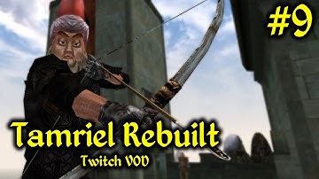 A New Character? - Exploring Tamriel Rebuilt (#9)
