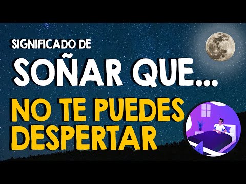 ¿Qué significa soñar que no te puedes mover ni despertar? 😢 Sueños sin poder moverte 😢