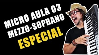 MEZZO SOPRANO MICRO AULA DE CANTO 03 ESPECIAL