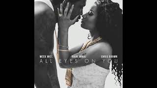 Meek Mill Ft. Nicki Minaj & Chris Brown - All Eyes On You