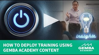 Gemba Insights: 'How to Deploy Training' by Gemba Academy 338 views 8 months ago 3 minutes, 37 seconds