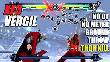 XF3 Vergil No DT/Meter Thor Kill off Throw [UMVC3]
