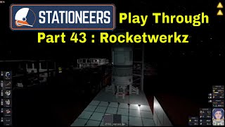 Stationeers Play Through Part 43 : Rocketwerkz
