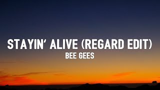 Bee Gees - Stayin&#39; Alive (Regard Edit) [Lyrics]