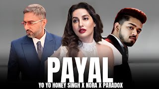 PAYAL - YO YO HONEY SINGH X NORA FATEHI X PARADOX (MUSIC VIDEO)PROD.MADHAV