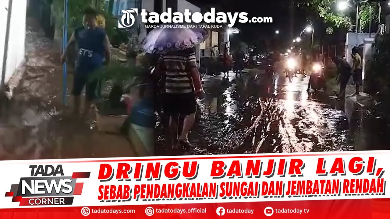 DRINGU BANJIR LAGI, SEBAB PENDANGKALAN SUNGAI DAN JEMBATAN RENDAH