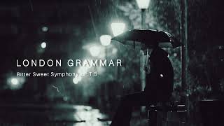London Grammar - Bitter Sweet Symphony - F.T.S