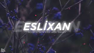 Hozan Aytaç & Yusuf Arda Erkmen / Oy Eslixan