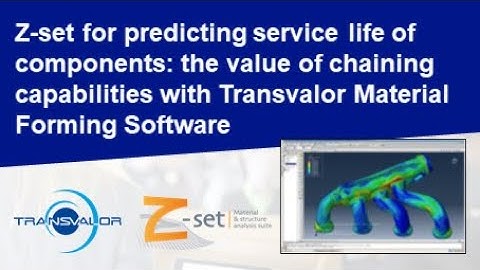Z-set for predicting service life of components | N. Osipov, Transvalor Innovation