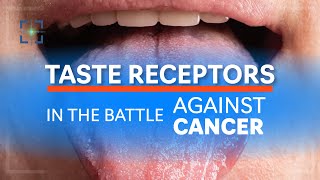 Taste receptors in the battle against cancer