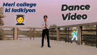 (meri college ki ladkiyon 🧑‍🎓song) Dance 🕺 video 📸.#new #trending #dance #viral #collegeboy