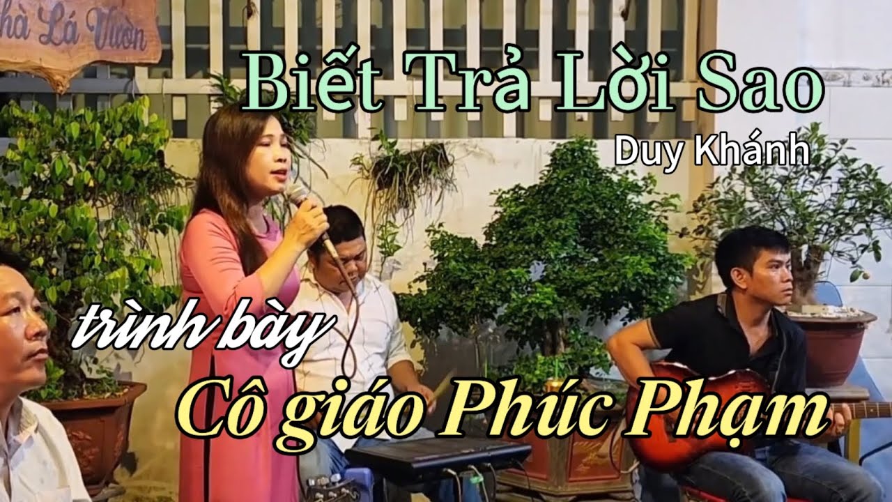 Biết Trả Lời Sao st.Duy Khánh. cô giáo Phúc Phạm hát Live tại Bolero guitar cây nhà lá vườn