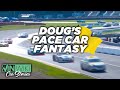 Doug fulfills his fantasy in a pace car