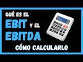 Cómo Calcular el EBIT y el EBITDA [] Qué es el EBIT? [] Qué es el EBITDA?