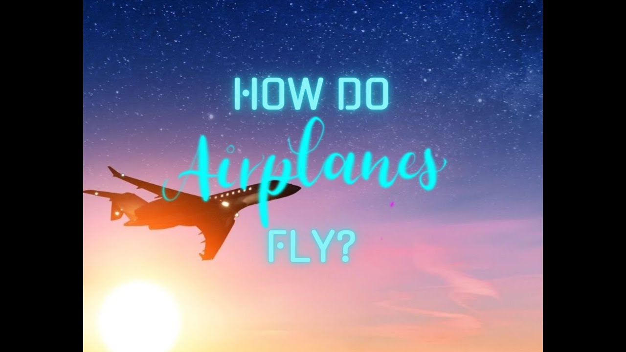 HOW DO AIRPLANES FLY YouTube How do airplanes fly youtube
