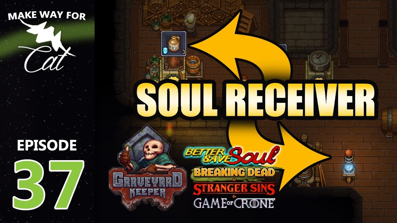 What Does a Soul Receiver Do? GRAVEYARD KEEPER Ep 37 YouTube