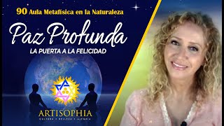 PAZ PROFUNDA La Puerta a la Felicidad | Artisophia I Como lograr la Paz Mental y la Paz Interior