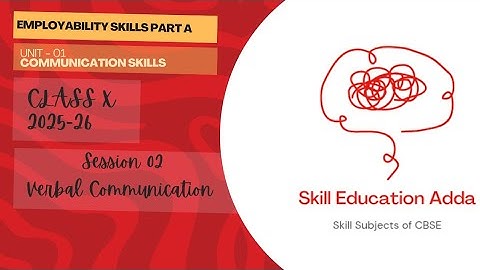 Unit 1 Communicating skills session 2 Verbal Communication | Employability Skills PartA CBSE