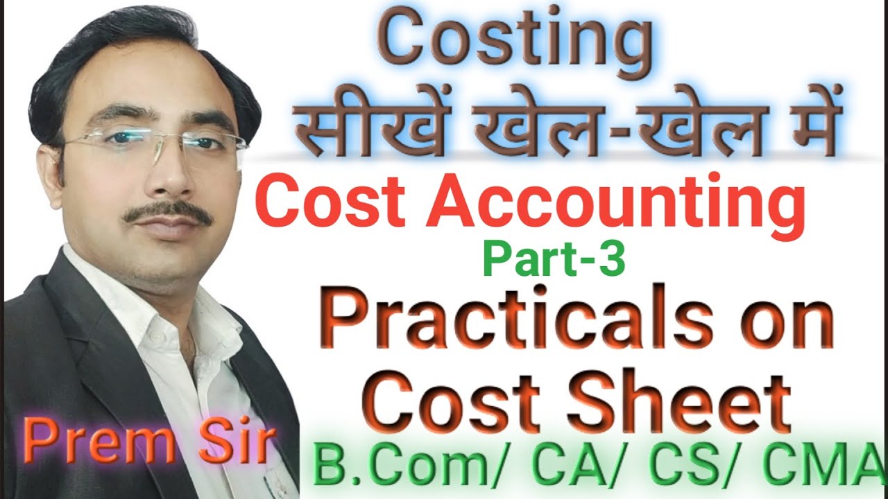 #3 Costing Accounting I Practicals on Cost Sheet I Part 3 I CA, CS, CMA ...