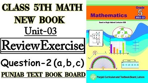 Class 5th Math New Book-Unit 3-Review Exercise Q2 (a, b, c) -5th New Math Unit 3 Review Exercise Q2