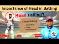 Importance of Head in Batting | How to Fix Head Falling in Batting? |90% Batsmen Ye Galti Karte Hain