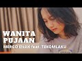 MERGO ENAK X TEKOMLAKU - WANITA PUJAAN (Official Music Video)