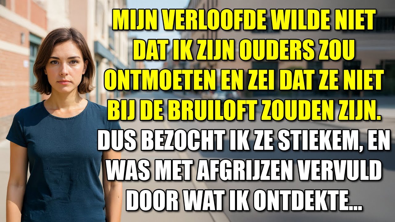 Mijn verloofde wilde niet dat ik zijn ouders ontmoette, zei ze kwamen niet. Dus stiekem.