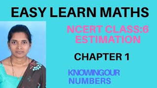 KNOWING OUR NUMBERS ( ESTIMATION ) :  NCERT CLASS 6