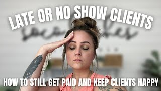Famous What to do if your client is LATE or NO SHOWS you… Wealth