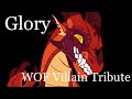 Glory//WOF Villain Animator Tribute//READ DESC!