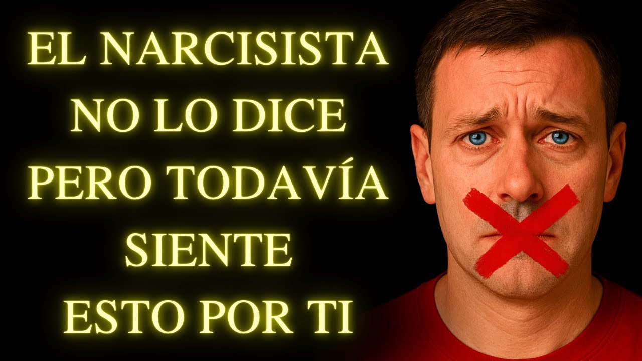 Lo Que el Narcisista No Te Dice... Pero Todavía Siente por Ti en Silencio