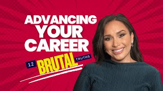 How to Advance Your Career | 12 Brutal Truths You Need to Hear