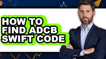 How to Find Adcb Swift Code - Step by Step