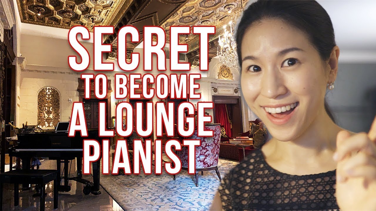 How I Became a Lounge Pianist at Luxury Hotels YouTube