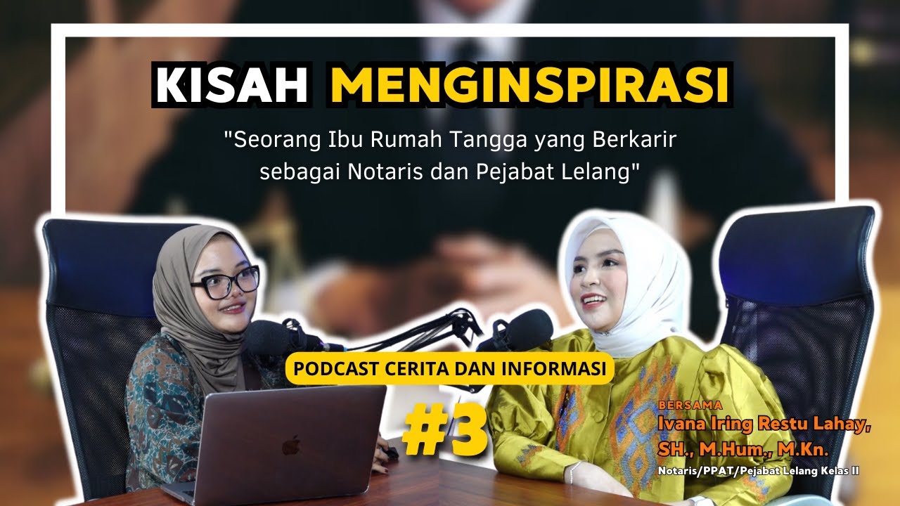 KISAH MENGINSPIRASI DARI SEORANG IRT YANG BERKARIR SEBAGAI NOTARIS DAN PEJABAT LELANG