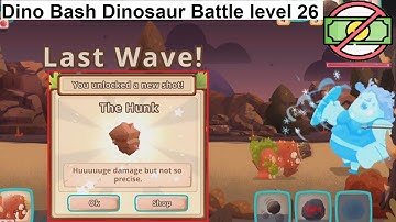 Dino Bash: Dinosaur Battle level 26 [without MONEY]