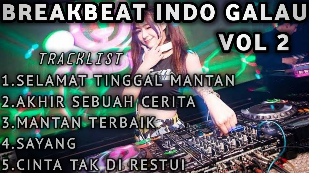 DJ SELAMAT TINGGAL MANTAN BREAKBEAT GALAU MELODI FULL BASS