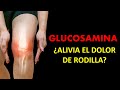 🔴 GLUCOSAMINA | ¿Sirve para el DOLOR DE RODILLA?